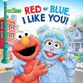 Red or Blue I Like You Sesame Street