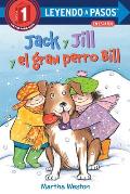 Jack y Jill y el gran perro Bill Jack & Jill & Big Dog Bill Spanish Edition