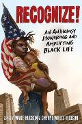 Recognize An Anthology Honoring & Amplifying Black Life
