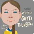 Who Is Greta Thunberg A Who Was Board Book
