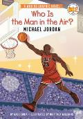 Who Is the Man in the Air Michael Jordan A Who HQ Graphic Novel