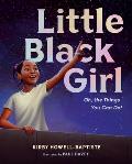 Little Black Girl Oh the Things You Can Do