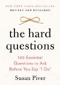 The Hard Questions: 100 Essential Questions to Ask Before You Say I Do