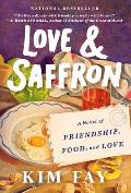 Love & Saffron A Novel of Friendship Food & Love