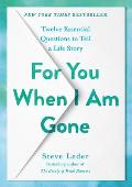 For You When I Am Gone Twelve Essential Questions to Tell a Life Story