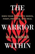 Warrior Within Own Your Power to Serve Fight Protect & Heal