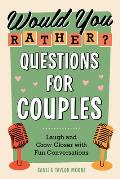 Would You Rather Questions for Couples Laugh & Grow Closer with Fun Conversations