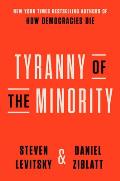 Tyranny of the Minority Why American Democracy Reached the Breaking Point
