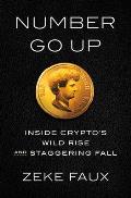 Number Go Up Inside Cryptos Wild Rise & Staggering Fall