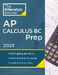 Princeton Review AP Calculus BC Prep, 2023: 5 Practice Tests + Complete Content Review + Strategies & Techniques