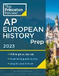 Princeton Review AP European History Prep, 2023: 3 Practice Tests + Complete Content Review + Strategies & Techniques