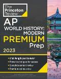 Princeton Review AP World History: Modern Premium Prep, 2023: 6 Practice Tests + Complete Content Review + Strategies & Techniques