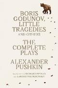 Boris Godunov Little Tragedies & Others The Complete Plays