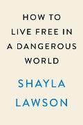 How to Live Free in a Dangerous World