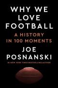 Why We Love Football: A History in 100 Moments
