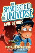 Smartest Kid in the Universe 03 Evil Genius