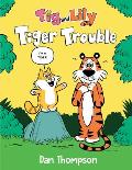 Tiger Trouble Tig & Lily Book 1