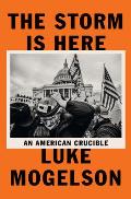 Storm Is Here An American Crucible