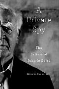 Private Spy The Letters of John le Carre
