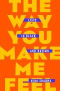 The Way You Make Me Feel: Love in Black and Brown
