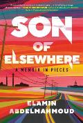 Son of Elsewhere A Memoir in Pieces