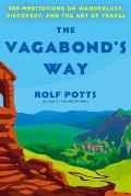Vagabonds Way 366 Meditations on Wanderlust Discovery & the Art of Travel