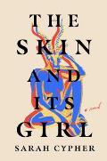 Skin & Its Girl A Novel
