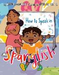How to Speak in Spanglish