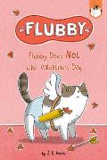 Flubby Does Not Like Valentines Day