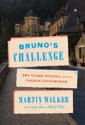 Brunos Challenge & Other Stories of the French Countryside