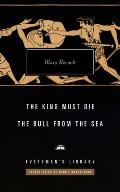 King Must Die The Bull from the Sea Introduction by Daniel Mendelsohn