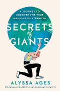 Secrets of Giants A Journey to Uncover the True Meaning of Strength