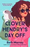 Clover Hendrys Day Off