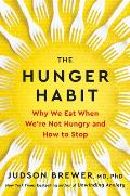Hunger Habit Why We Eat When We Are Not Hungry & How to Stop