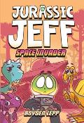 Jurassic Jeff: Space Invader (Jurassic Jeff Book 1): (A Graphic Novel)