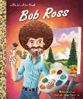 Bob Ross A Little Golden Book Biography