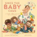 Since the Baby Came: A Sibling's Learning-To-Love Story in 16 Poems