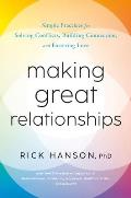 Making Great Relationships Simple Practices for Solving Conflicts Building Cooperation & Fostering Love