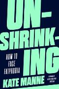 Unshrinking How to Face Fatphobia