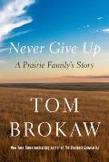 Never Give Up a Prairie Familys Story