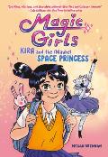 Magic Girls 01 Kira & the Maybe Space Princess