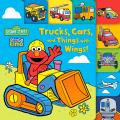 Trucks Cars & Things with Wings Sesame Street