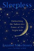 Sleepless: Unleashing the Subversive Power of the Night Self
