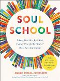 Soul School: Taking Kids on a Joy-Filled Journey Through the Heart of Black American Culture