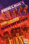 Minecraft Mob Squad Never Say Nether An Official Minecraft Novel
