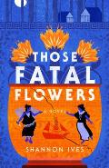 Those Fatal Flowers