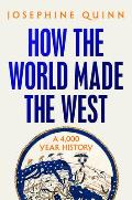 How the World Made the West A 4000 Year History