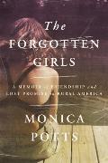 Forgotten Girls A Memoir of Friendship & Lost Promise in Rural America