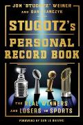 Stugotz's Personal Record Book: The Real Winners and Losers in Sports