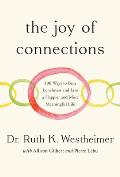 The Joy of Connections: 100 Ways to Beat Loneliness and Live a Happier and More Meaningful Life